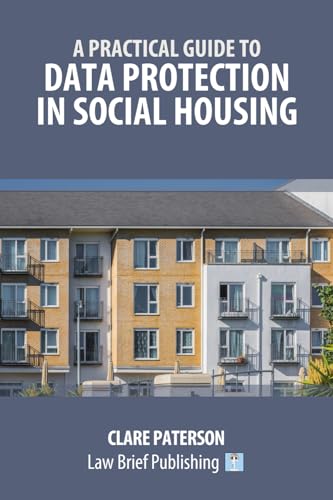 A Practical Guide to Data Protection in Social Housing von Law Brief Publishing